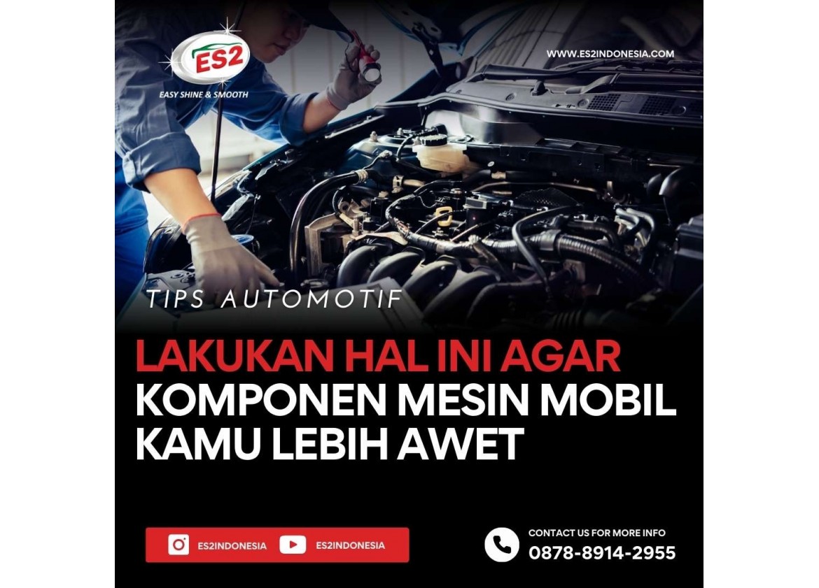 Lakukan Hal Ini Agar Komponen Mesin Mobil Kamu Lebih Awet